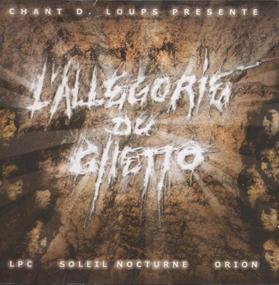 Chant Des Loups - L'allegorie Du Ghetto (2005)