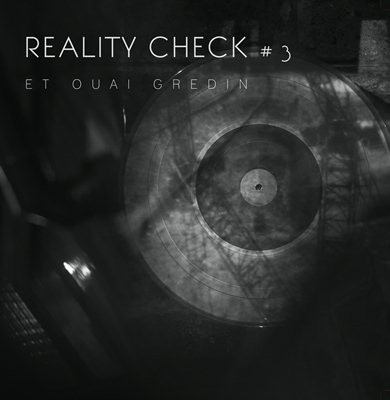 Reality Check - Et Ouai Gredin (2014)