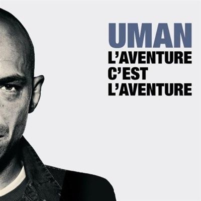 Original Uman - L'aventure C'est L'aventure (2007)