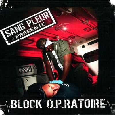 Sang Pleur - Block O.P.Ratoire (2007)