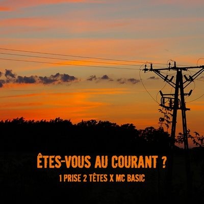 1 Prise 2 Tetes & MC Basic - Etes-Vous Au Courant (2014)