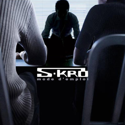 S.Kro - Mode D'emploi (2007)