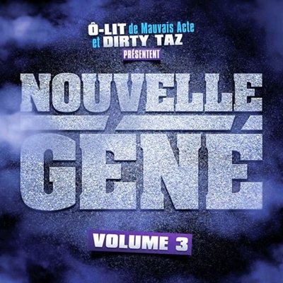 O-Lit De Mauvais Acte Et Dirty Taz Presentent - Nouvelle Gene Volume 3 (2014)