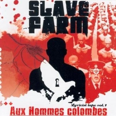 Slave Farm - Aux Hommes Colombes (2005)