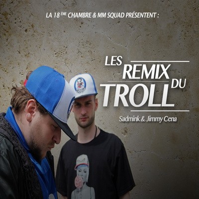 Sadmink & Jimmy Cena - Les Remix Du Troll (2014)