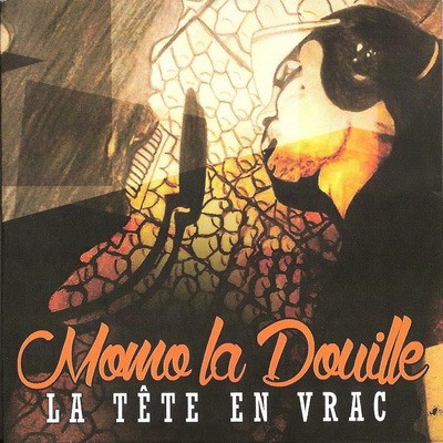 Momo La Douille - La Tete En Vrac (2014)