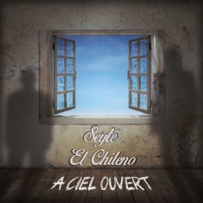 Seyte & El Chileno - A Ciel Ouvert (2014)