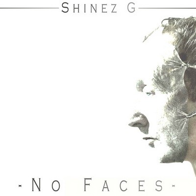 Shinez G - No Faces (2014)