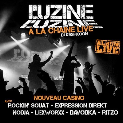 L'uzine & DJ Keshkoon - A La Chaine (Live Au Nouveau Casino) (2014)