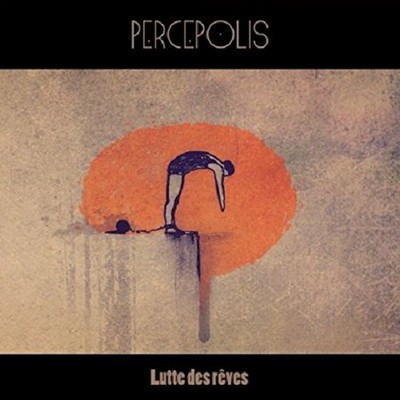 Percepolis - Lutte Des Reves (2014)