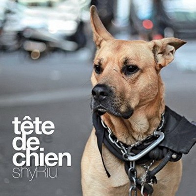 ShyRiu - Tte De Chien (Reedition) (2014)