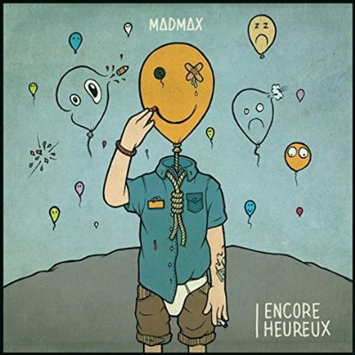 Madmax - Encore Heureux (2014)