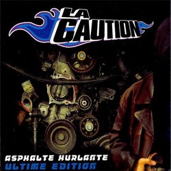 La Caution - Asphalte Hurlante (Ultime Edition) (2002)