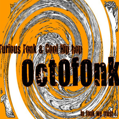 Octofonk - Furious Fonk & Cool Hip-Hop (2008)