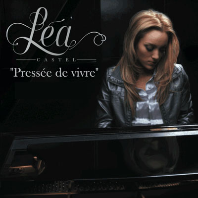 Lea Castel - Pressee De Vivre (2008)