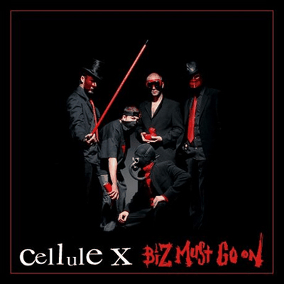 Cellule X - Biz Must Go On (2007)