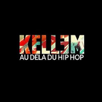 Kellem - Au Dela Du Hip Hop (2014)