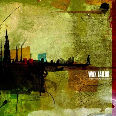 Wax Tailor - We Be / There Is Danger (2008)