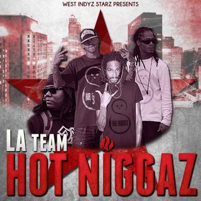 La Team - Hot Niggaz (2015)