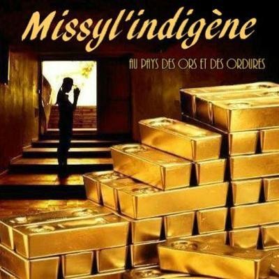 Missyl’indigene - Au Pays Des Ors Et Des Ordures (2015)