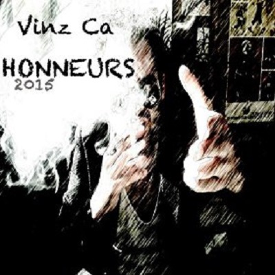 Vinz Ca - Honneurs (2015)
