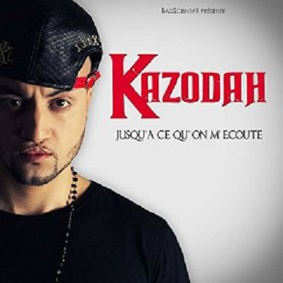 Kazodah - Jusqu'a Ce Qu'on M'ecoute (2014) 