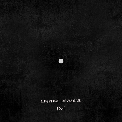 Legitime Deviance - Legitime Deviance 0.1 (2014)