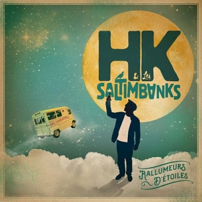 HK & Les Saltimbanks - Rallumeurs Detoile (2015)