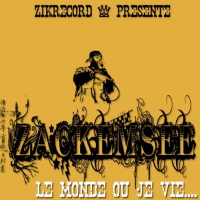 Zackemsee - Le Monde Ou Je Vis (2009)