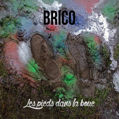 Brico - Les Pieds Dans La Boue (2015)