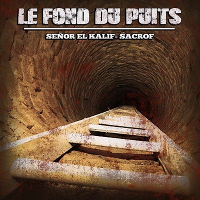 Sacrof & Senor El Kalif - Au Font Du Puits (2015)