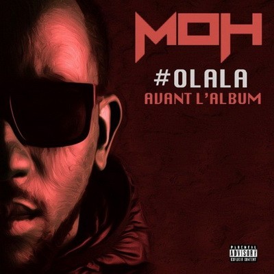 M.O.H - Olala Avant L'album (2015)