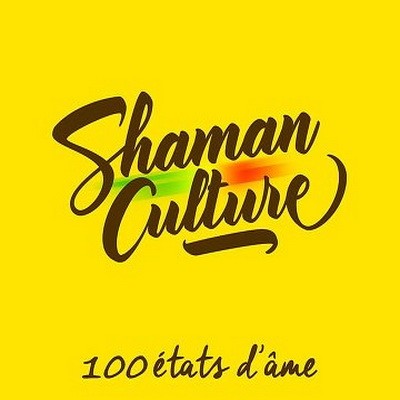 Shaman Culture - 100 Etats D’ame (2015)