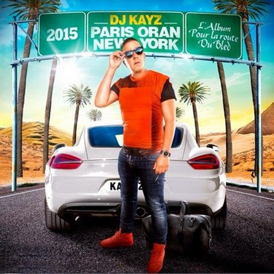 DJ Kayz - Paris Oran New York (2015)