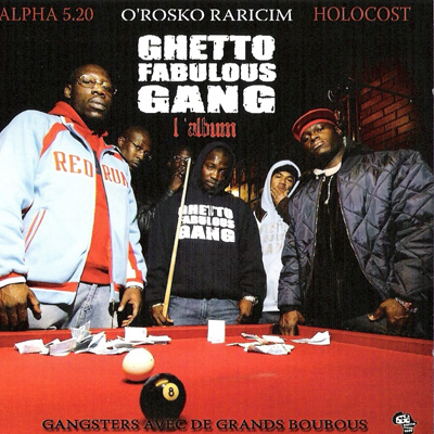 Ghetto Fabulous Gang - Gangsters Avec De Grands Boubous (2005) 