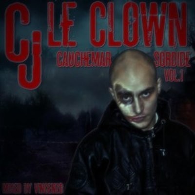 CJ Le Clown - Cauchemar Sordide Vol.1 (2015)