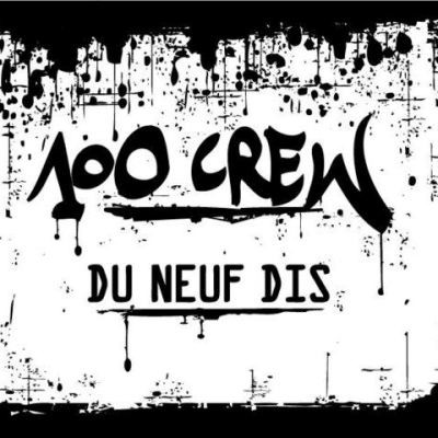 100 Crew - Du neuf dis (2012)