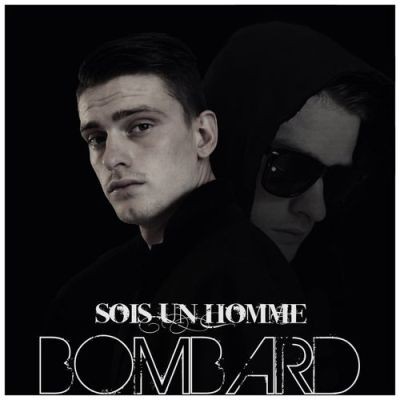 Bombard - Sois Un Homme (2015)