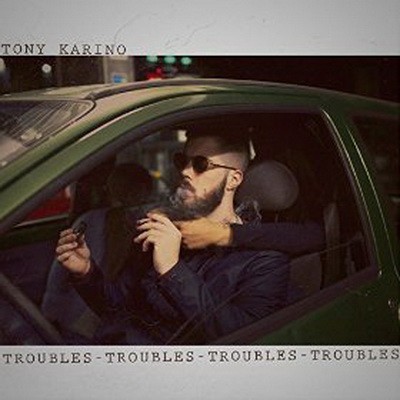 Tony Karino - Troubles (2015)