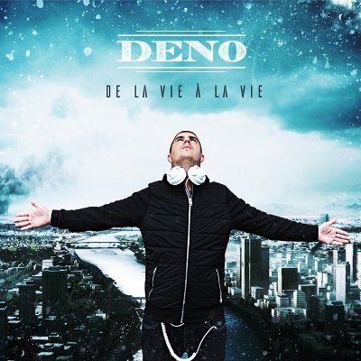 Deno - De La Vie A La Vie (2015)