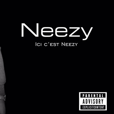 Neezy - Ici C'est Neezy (2015)