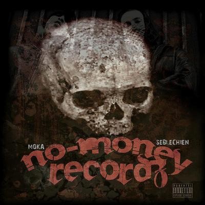 Seblechien & MOHA - No Money Recordz (2015)