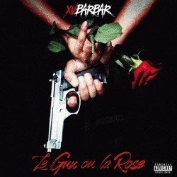 Xvbarbar - Le Gun Ou La Rose (2015)