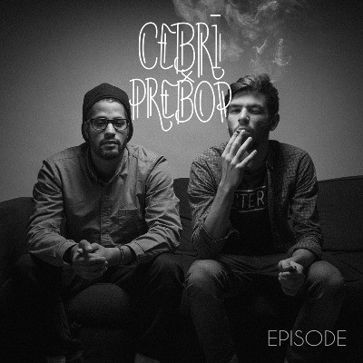 Cebri & Prebop - Episode (2015)