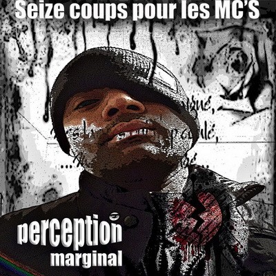 Perception Marginal - Seize Coups Pour Les MC'S (2015)