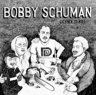 Bobby Schuman - Licence To Kill (2016)