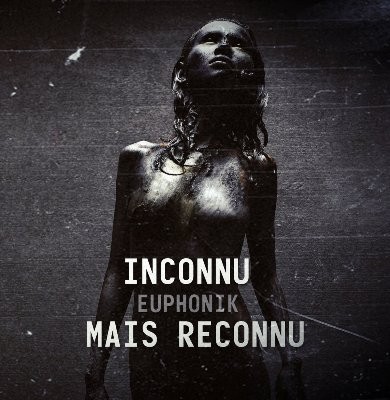 Euphonik - Inconnu Mais Reconnu (2016)