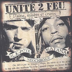 Unite 2 Feu - Haine, Misere Et Crasse (2006) (2014 Reissue)
