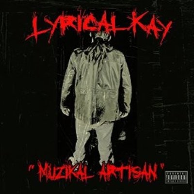 Lyrical Kay - Muzikal Artisan (2016)