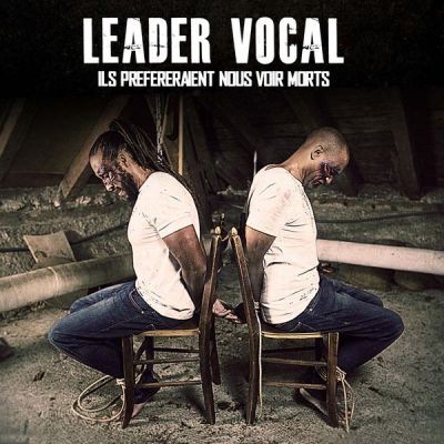Leader Vocal - Ils Prefereraient Nous Voir Morts (2016)